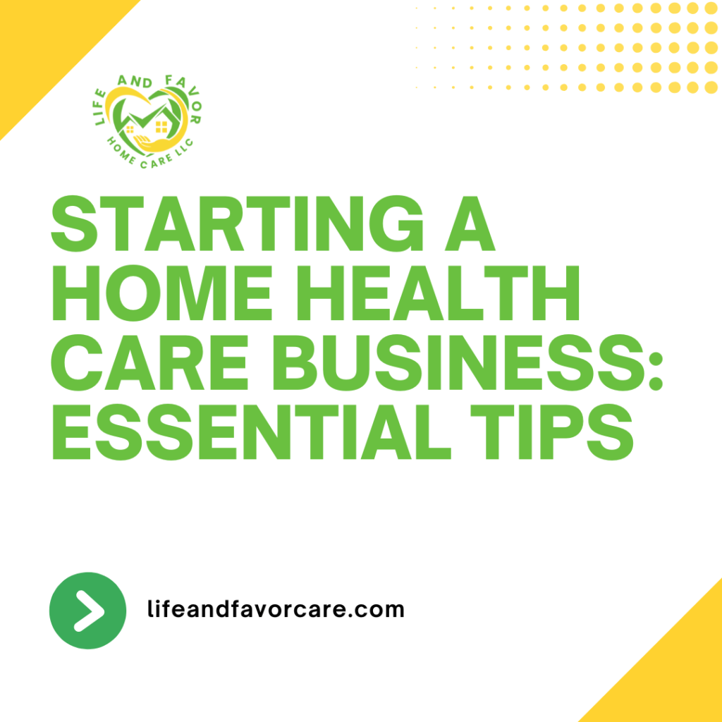 Starting a Home Health Care Business: Essential Tips