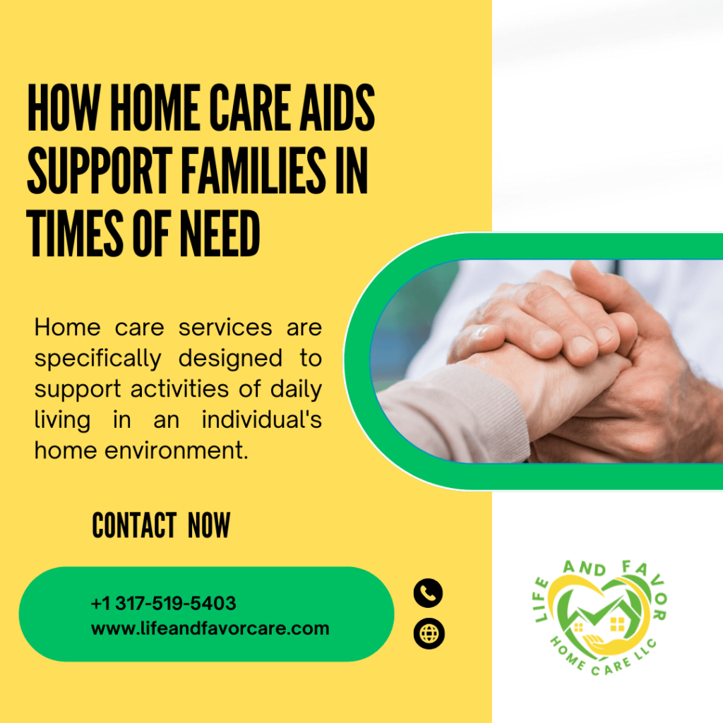 How Home Care Aids Support Families in Times of Need