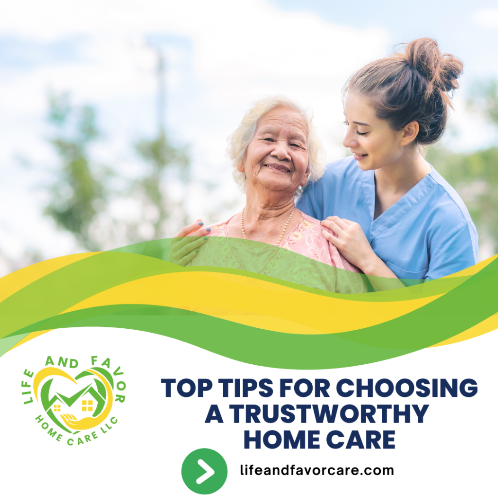 Top Tips for Choosing a Trustworthy Home Care